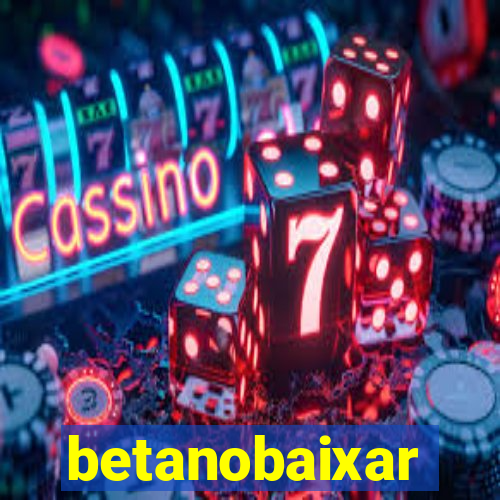 betanobaixar