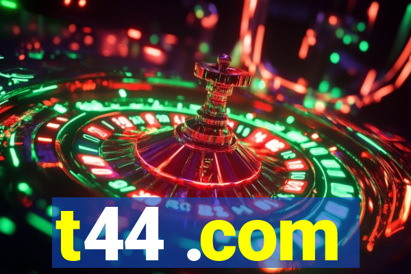 t44 .com