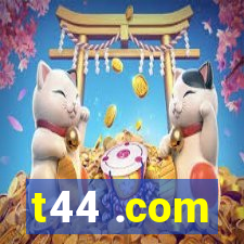 t44 .com