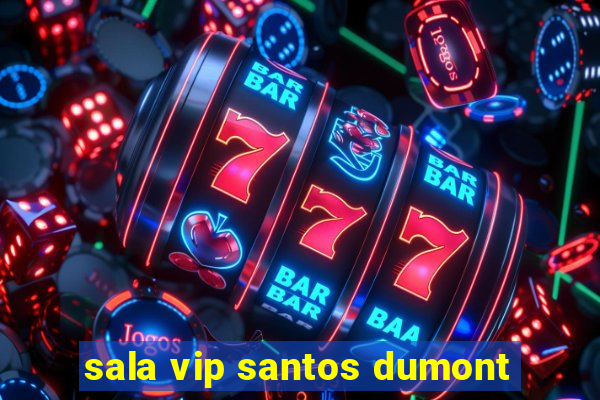 sala vip santos dumont