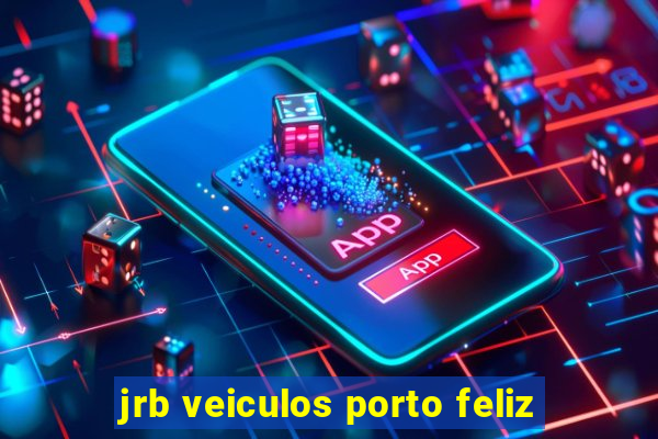 jrb veiculos porto feliz