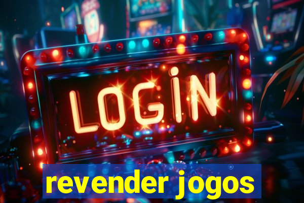 revender jogos