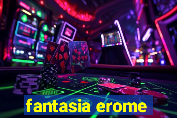 fantasia erome
