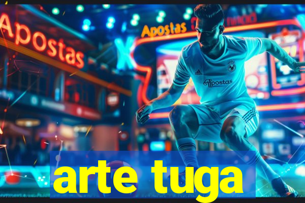 arte tuga