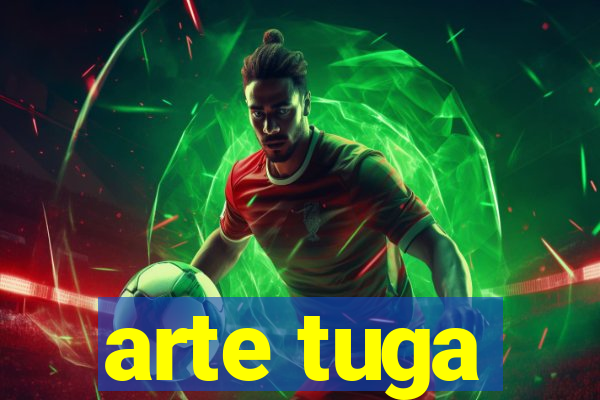 arte tuga
