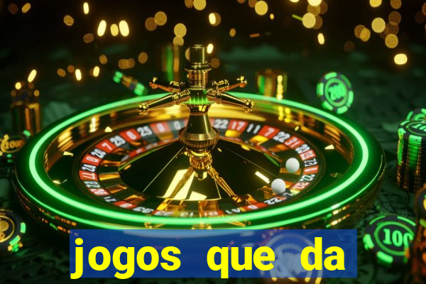 jogos que da dinheiro de verdade sem depositar