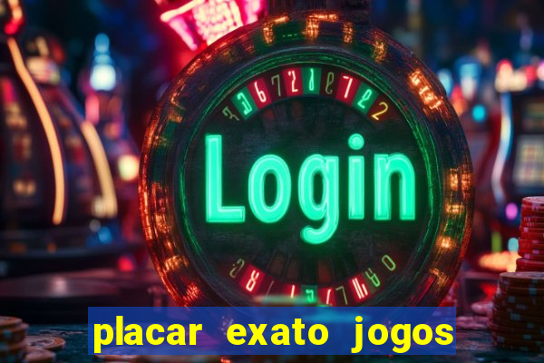 placar exato jogos de hoje