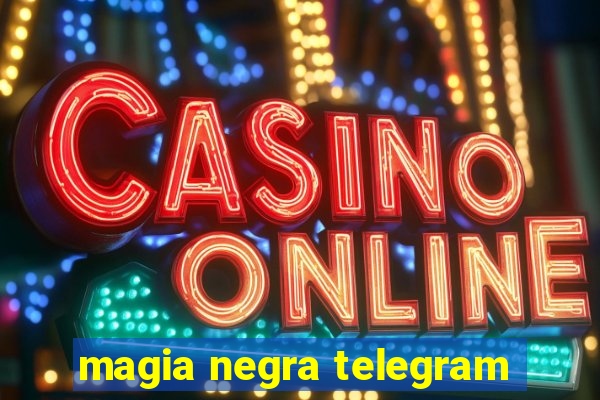 magia negra telegram