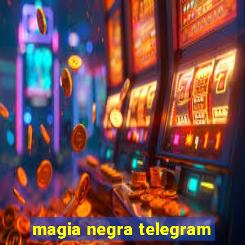 magia negra telegram