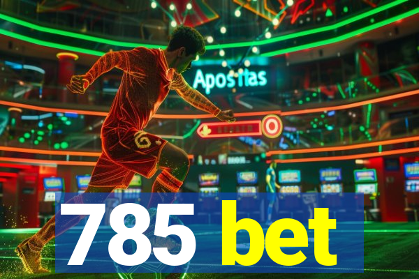 785 bet