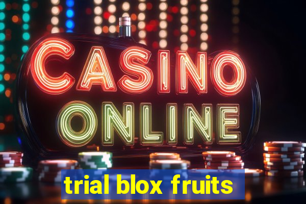 trial blox fruits