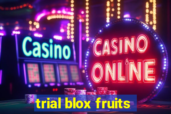 trial blox fruits