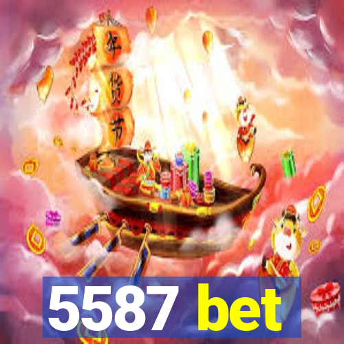 5587 bet