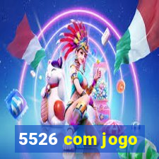 5526 com jogo