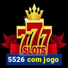 5526 com jogo