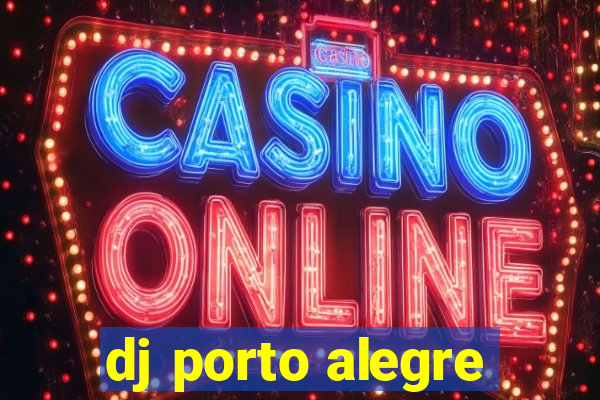 dj porto alegre