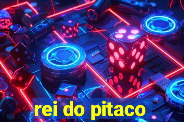rei do pitaco