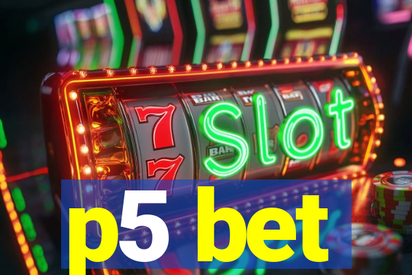p5 bet