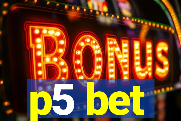 p5 bet
