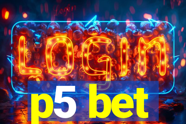 p5 bet