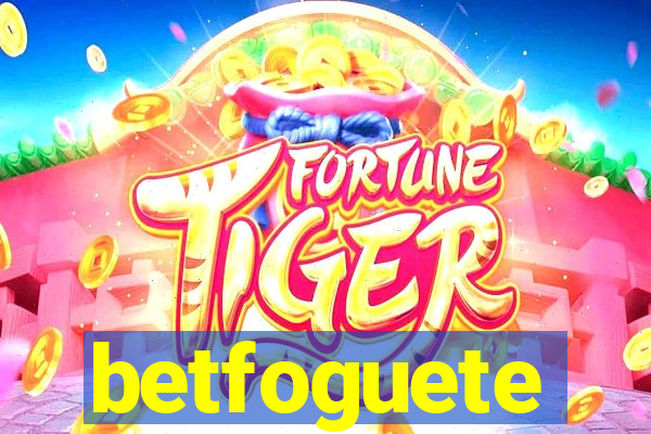 betfoguete