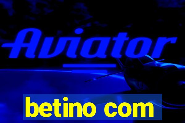 betino com