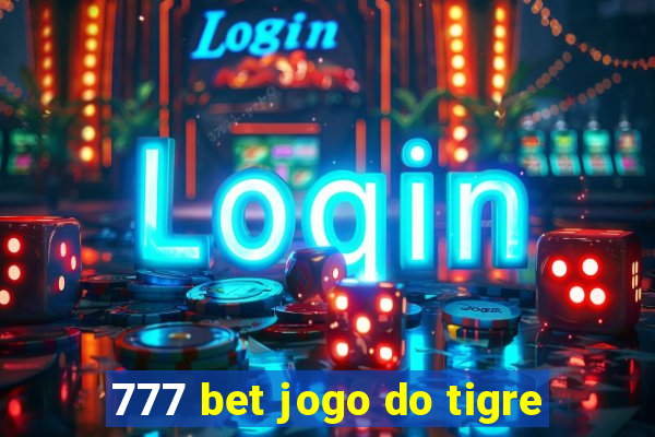 777 bet jogo do tigre