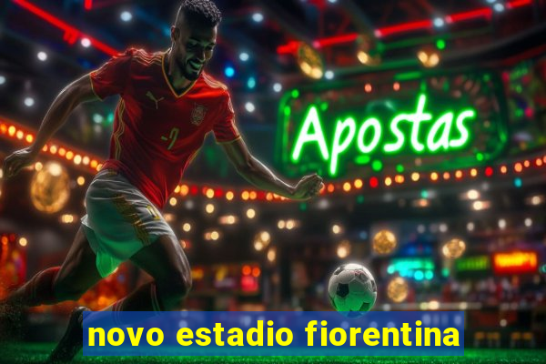 novo estadio fiorentina