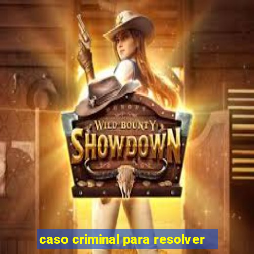 caso criminal para resolver