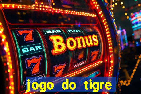 jogo do tigre bonus de cadastro