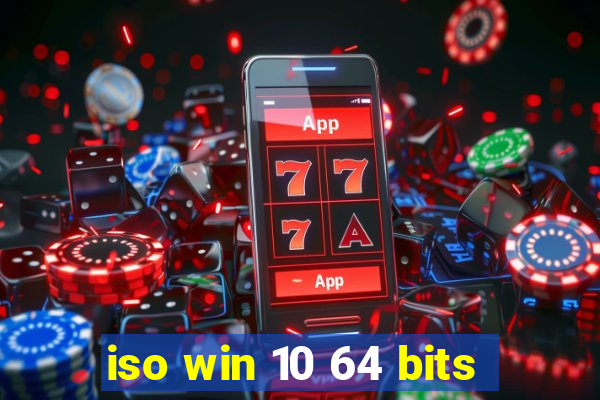 iso win 10 64 bits