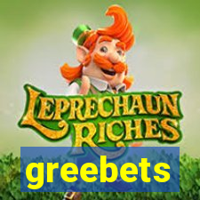 greebets