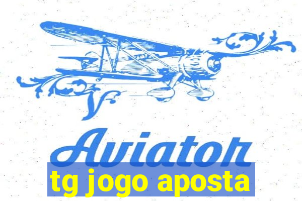 tg jogo aposta