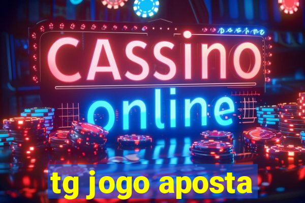tg jogo aposta