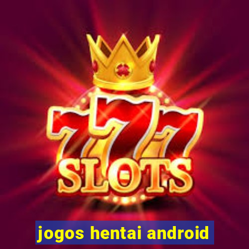 jogos hentai android