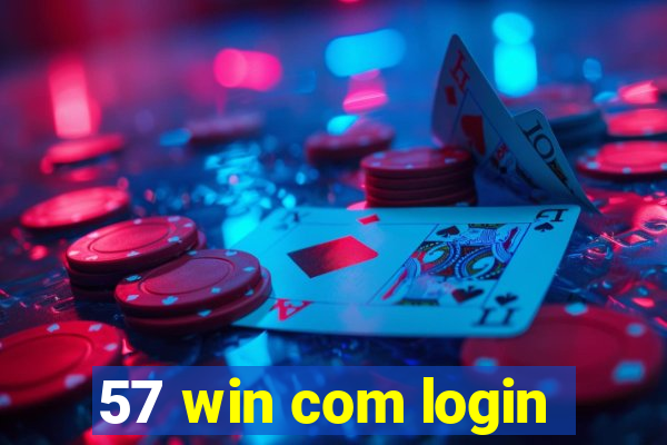 57 win com login