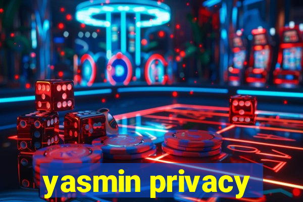 yasmin privacy