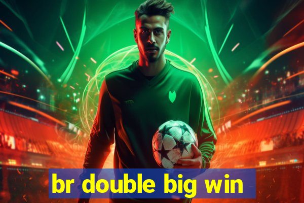 br double big win