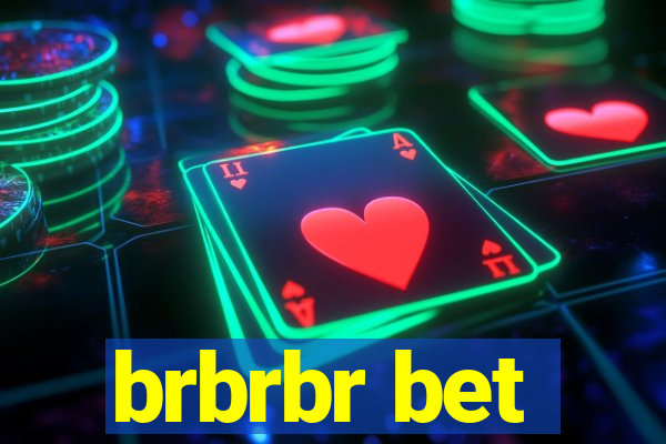 brbrbr bet
