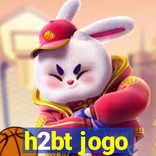 h2bt jogo