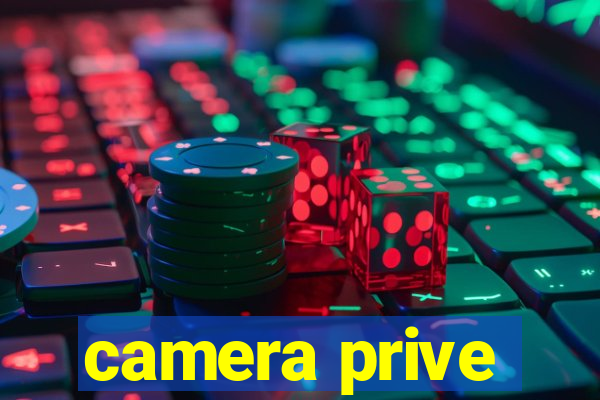 camera prive