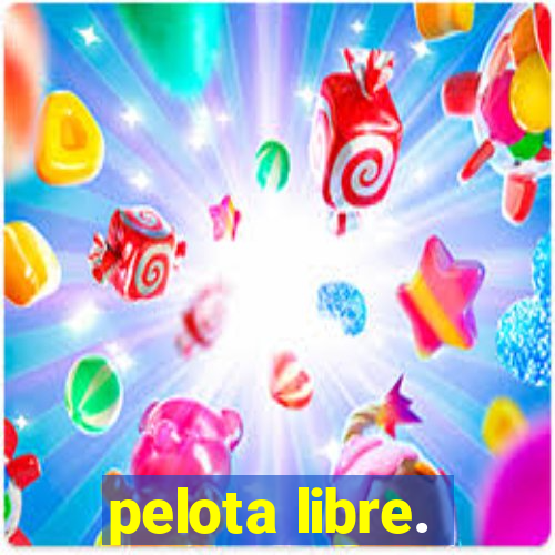 pelota libre.