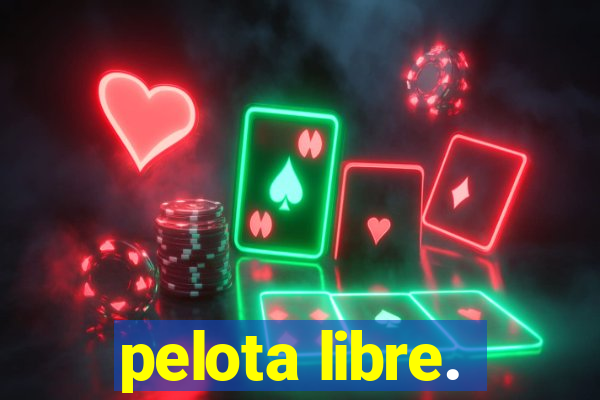 pelota libre.