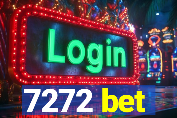 7272 bet