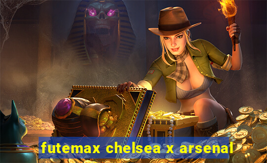 futemax chelsea x arsenal
