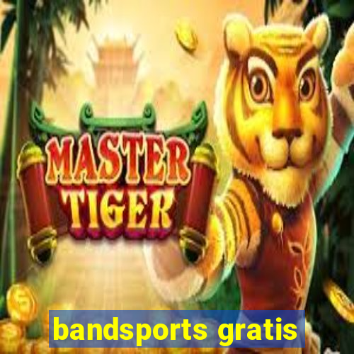bandsports gratis