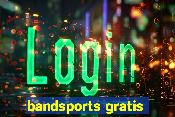 bandsports gratis