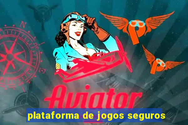plataforma de jogos seguros