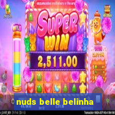 nuds belle belinha