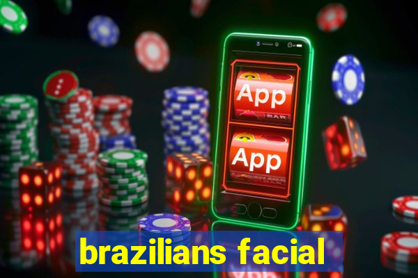 brazilians facial